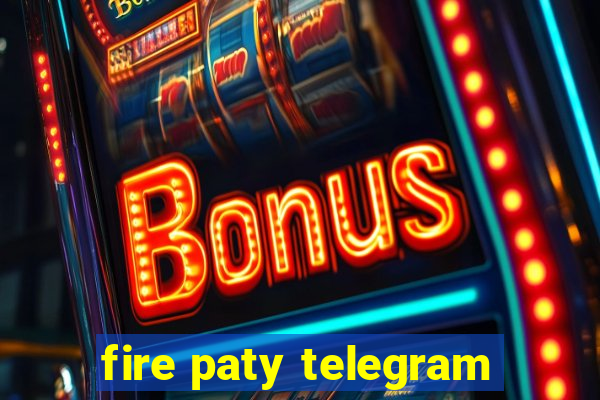 fire paty telegram